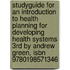 Studyguide For An Introduction To Health Planning For Developing Health Systems 3rd By Andrew Green, Isbn 9780198571346