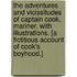 The Adventures and Vicissitudes of Captain Cook, Mariner. With illustrations. [A fictitious account of Cook's boyhood.]