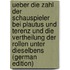Ueber Die Zahl Der Schauspieler Bei Plautus Und Terenz Und Die Vertheilung Der Rollen Unter Dieselbens (German Edition)