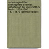 Vorlesungen Über Shakespeare's Hamlet: Gehalten an Der Universität Zu Berlin . 1859-1860 . 1871-1872 (German Edition) by Werder Karl