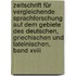 Zeitschrift Für Vergleichende Sprachforschung Auf Dem Gebiete Des Deutschen, Griechischen Und Lateinischen, Band Xviii