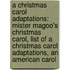 a Christmas Carol Adaptations: Mister Magoo's Christmas Carol, List of a Christmas Carol Adaptations, an American Carol