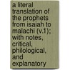a Literal Translation of the Prophets from Isaiah to Malachi (V.1); with Notes, Critical, Philological, and Explanatory door Robert Lowth