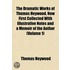 the Dramatic Works of Thomas Heywood, Now First Collected with Illustrative Notes and a Memoir of the Author (Volume 1)