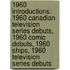 1960 Introductions: 1960 Canadian Television Series Debuts, 1960 Comic Debuts, 1960 Ships, 1960 Television Series Debuts
