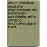 Album, Bibliothek deutscher Originalromane der beliebtesten Schriftsteller, eilfter Jahrgang, einundzwanzigster Band, I. by Johannes Scherr