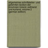 Allgemeines Schriftsteller- Und Gelehrten-Lexikon Der Provinzen Livland, Esthland Und Kurland, Volume 2 (German Edition) door Eduard Napiersky Karl