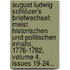 August Ludwig Schlözer's Briefwechsel: Meist Historischen Und Politischen Inhalts, 1776-1782, Volume 4, Issues 19-24...