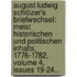 August Ludwig Schlözer's Briefwechsel: Meist Historischen Und Politischen Inhalts, 1776-1782, Volume 4, Issues 19-24...