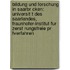 Bildung Und Forschung In Saarbr Cken: Universit T Des Saarlandes, Fraunhofer-Institut Fur Zerst Rungsfreie Pr Fverfahren