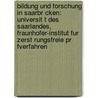 Bildung Und Forschung In Saarbr Cken: Universit T Des Saarlandes, Fraunhofer-Institut Fur Zerst Rungsfreie Pr Fverfahren by Quelle Wikipedia