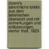 Cicero's sämmtliche Briefe. Aus dem lateinischen übersetzt und mit Anmerkungen und Erläuterungen, Vierter Theil, 1823
