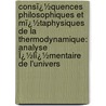 Consï¿½Quences Philosophiques Et Mï¿½Taphysiques De La Thermodynamique: Analyse Ï¿½Lï¿½Mentaire De L'Univers by Gustave Adolphe Hirn