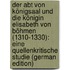 Der Abt Von Königsaal Und Die Königin Elisabeth Von Böhmen (1310-1330): Eine Quellenkritische Studie (German Edition)