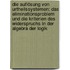 Die Auflösung von Urtheilssystemen: das Eliminationsproblem und die Kriterien des Widerspruchs in der Algebra der Logik