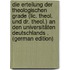 Die Erteilung Der Theologischen Grade (Lic. Theol. Und Dr. Theol.) an Den Universitäten Deutschlands . (German Edition)