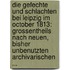 Die Gefechte Und Schlachten Bei Leipzig Im October 1813: Grossentheils Nach Neuen, Bisher Unbenutzten Archivarischen ...