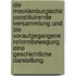 Die Mecklenburgische constituirende Versammlung und die voraufgegangene Reformbewegung. Eine geschichtliche Darstellung.