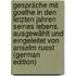 Gespräche mit Goethe in den letzten Jahren seines Lebens. Ausgewählt und eingeleitet von Anselm Ruest (German Edition)