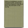 History of Middlesex County, Massachusetts; Containing Carefully Prepared Histories of Every City and Town in the County door Samuel Adams Drake