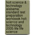 Holt Science & Technology Alabama: Standard Test Preparation Workbook Holt Science And Technology 2005 Life Life Science