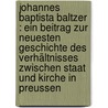 Johannes Baptista Baltzer : ein Beitrag zur neuesten Geschichte des Verhältnisses zwischen Staat und Kirche in Preussen by Friedberg
