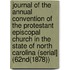 Journal of the Annual Convention of the Protestant Episcopal Church in the State of North Carolina (Serial] (62Nd(1878))