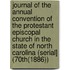 Journal of the Annual Convention of the Protestant Episcopal Church in the State of North Carolina (Serial] (70Th(1886))