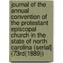 Journal of the Annual Convention of the Protestant Episcopal Church in the State of North Carolina (Serial] (73Rd(1889))