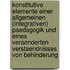 Konstitutive Elemente Einer Allgemeinen (Integrativen) Paedagogik Und Eines Veraenderten Verstaendnisses Von Behinderung