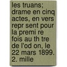 Les Truans; Drame En Cinq Actes, En Vers Repr Sent Pour La Premi Re Fois Au Th Tre de L'Od On, Le 22 Mars 1899. 2. Mille by Jean Richepin