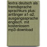 Lextra Deutsch Als Fremdsprache Sprachkurs Plus: Anfänger A1-a2. Ausgangssprache Englisch. Mit Kostenlosem Mp3-download door Eva Heinrich