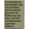Lombardische Denkmäler Des Vierzehnten Jahrhunderts: Giovanni Di Balduccio Da Pisa Und Die Campionesen (German Edition) by Gotthold Meyer Alfred