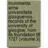 Munimenta Alme Universitatis Glasguensis. Records of the University of Glasgow, from Its Foundation Till 1727 (Volume 3)