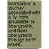 Narrative of a Journey, associated with a Fly, from Gloucester to Aberystwith, and from Aberystwith through North Wales.