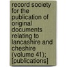 Record Society for the Publication of Original Documents Relating to Lancashire and Cheshire (Volume 41); [Publications] door Record Society of Lancashire and Cn