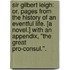 Sir Gilbert Leigh: or, pages from the history of an eventful life. [A novel.] With an appendix, "The Great Pro-Consul.".