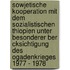 Sowjetische Kooperation Mit Dem Sozialistischen Thiopien Unter Besonderer Ber Cksichtigung Des Ogadenkrieges 1977 - 1978