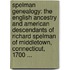 Spelman Genealogy: The English Ancestry and American Descendants of Richard Spelman of Middletown, Connecticut, 1700 ...