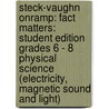 Steck-Vaughn Onramp: Fact Matters: Student Edition Grades 6 - 8 Physical Science (Electricity, Magnetic Sound and Light) door Steck-Vaughn Company