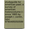 Studyguide For American Past: A Survey Of American Historyvolume Ii - Since 1865 By Joseph R. Conlin, Isbn 9780495050599 door Cram101 Textbook Reviews