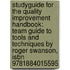 Studyguide For The Quality Improvement Handbook: Team Guide To Tools And Techniques By Roger Swanson, Isbn 9781884015595