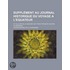 Suppl Ment Au Journal Historique Du Voyage A L'Equateur; Et Au Livre de La Mesure Des Trois Premiers Degr?'s Du Meridien
