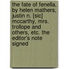 The Fate of Fenella. by Helen Mathers, Justin N. [Sic] McCarthy, Mrs. Trollope and Others, Etc. the Editor's Note Signed door Justin Huntly Maccarthy