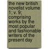 The New British Novelist Volume 1; V. 9; Comprising Works by the Most Popular and Fashionable Writers of the Present Day door Books Group