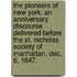 The Pioneers of New York: an anniversary discourse delivered before the St. Nicholas Society of Manhattan, Dec. 6, 1847.