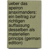 Ueber Das Apeiron Anaximanders: Ein Beitrag Zur Richtigen Auffassung Desselben Als Materiellen Princips (German Edition) by Lütze Friedrich