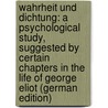 Wahrheit und dichtung: a psychological study, suggested by certain chapters in the life of George Eliot (German Edition) door Sand Julia
