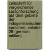 Zeitschrift Für Vergleichende Sprachforschung Auf Dem Gebiete Der Indogermanischen Sprachen, Volume 28 (German Edition) by Kuhn Adalbert