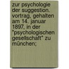 Zur Psychologie der Suggestion. Vortrag, Gehalten am 14. Januar 1897, in der "Psychologischen Gesellschaft" zu München; door Lipps